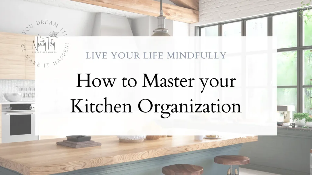 How to Master your Kitchen Organization